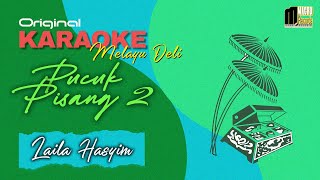 Download lagu PUCUK PISANG 2 (ORIGINAL KARAOKE)  LAILA HASYIM | LAGU MELAYU DELI. mp3