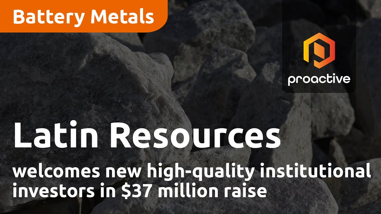 Latin Resources welcomes new high-quality institutional investors in $37 million raise