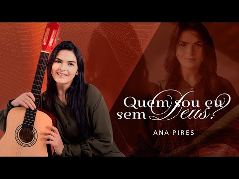 Ana Pires - Quem sou eu sem Deus?! [Clipe Oficial] Homenagem ao Povo Gaúcho!