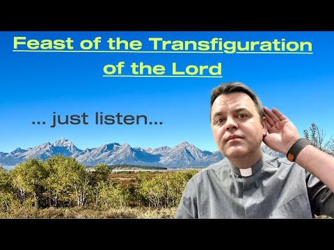 Homily for the Feast of the Transfiguration of the Lord, year A