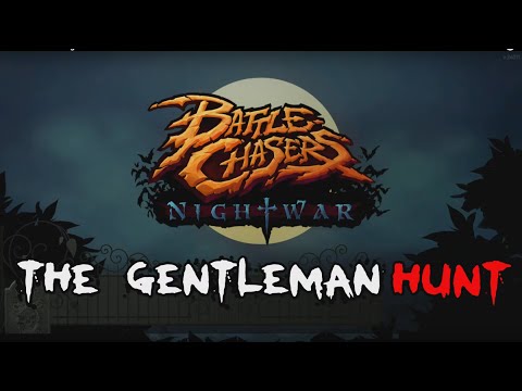 Battle Chasers Nightwar : The Gentleman Hunt