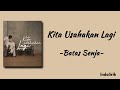 Kita Usahakan Lagi - Batas Senja | Lirik Lagu