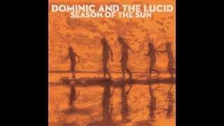 Dominic and The Lucid - Be In Love