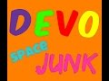 devo - Space Junk (lyrics)