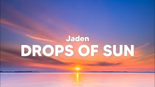 Jaden - Drops Of Sun (Lyrics)