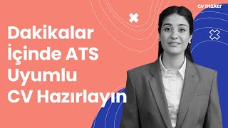 Dakikalar İçinde ATS Uyumlu CV Hazırlayın – En Etkili Yol