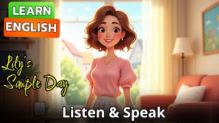 Lily’s Simple Day | Improve Your English | English Listening Skills - Speaking Skills