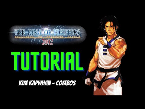 TUTORIAL: The King of Fighters 2002 - Kim Kaphwan (COMBOS)