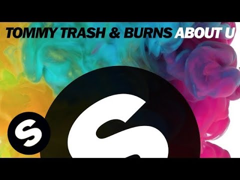 Tommy Trash & Burns - About U (Original Mix)