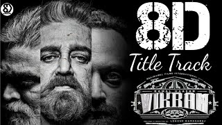 VIKRAM – Title Track (8D AUDIO) | Kamal Haasan | Vijay Sethupathi | Fadhad | Anirudh | 8D SURROUND VIKRAM – Title Track (8D AUDIO) | Kamal Haasan | Vijay Sethupathi | Fadhad | Anirudh | 8D SURROUND