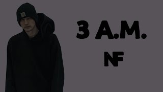 NF - 3 A.M. (Lyrics)