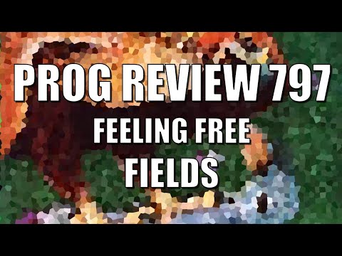 PROG REVIEW 797 - Feeling Free - Fields (2022) ALBUM REVIEW
