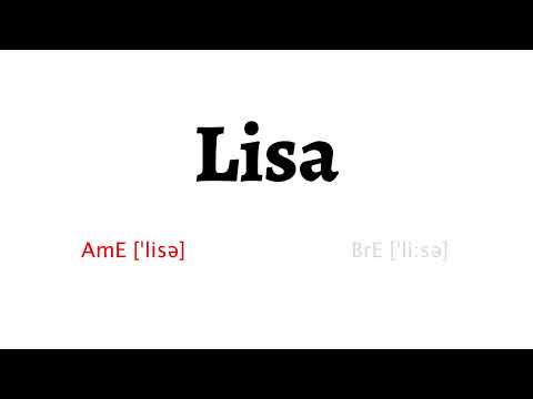 How to Pronounce lisa in American English and British English