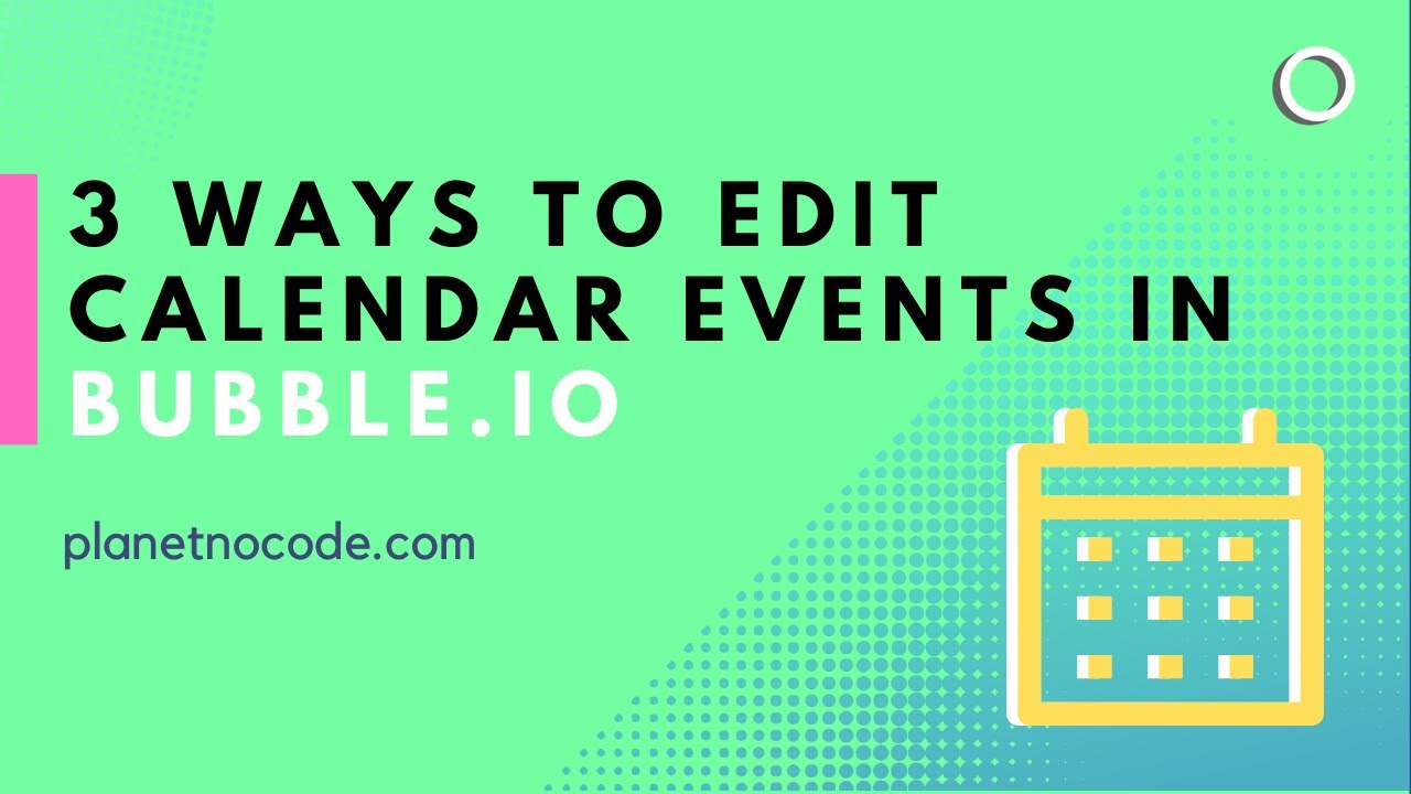 3 ways to edit calendar events in Bubble.io thumbnail