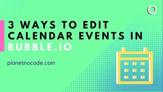 3 ways to edit calendar events in Bubble.io thumbnail