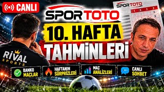 🔴 CANLI | SPOR TOTO 10. HAFTA TAHMİNLERİ! BANKOLAR & SÜRPRİZLER ⚽ | Spor Toto Ma