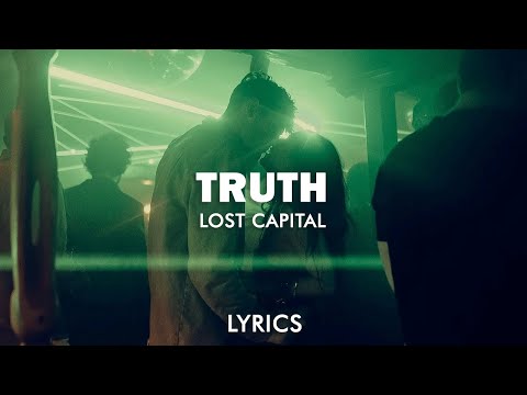 Lost Capital - Truth (Lyrics)
