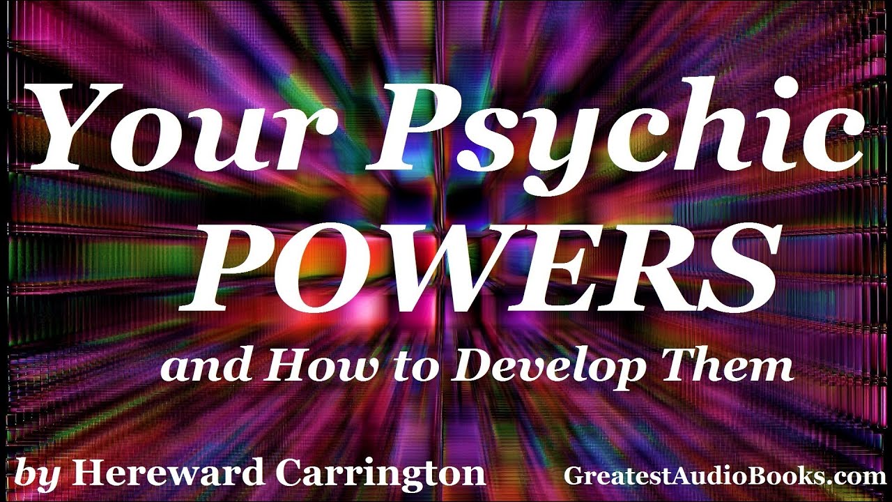 YOUR PSYCHIC POWERS and How To Develop Them - FULL AudioBook | Greatest AudioBooks