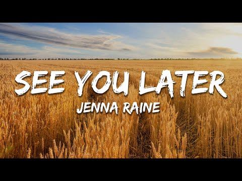 Jenna Raine - See You Later (ten years) (Lyrics)