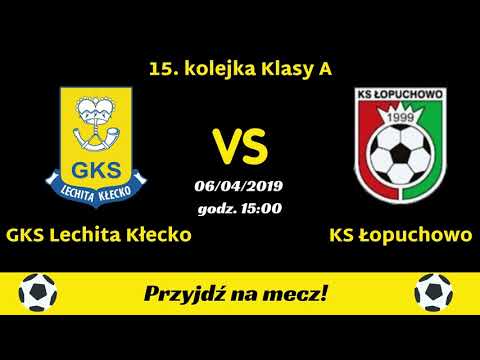 Zapowiedź Lechita Kłecko - KS Łopuchowo