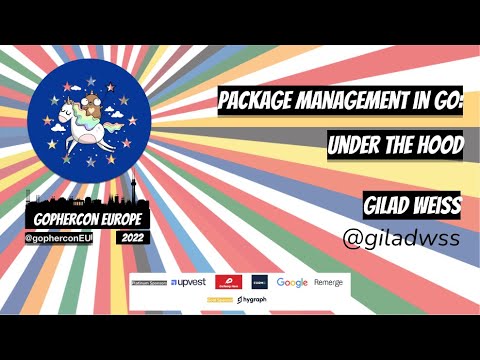 GopherCon Europe 2022:  Gilad Weiss - Package Management in Go:  Under the Hood