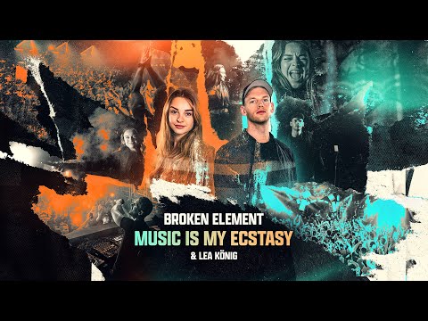 Broken Element & Lea König - Music Is My Ecstasy (Official Videoclip)