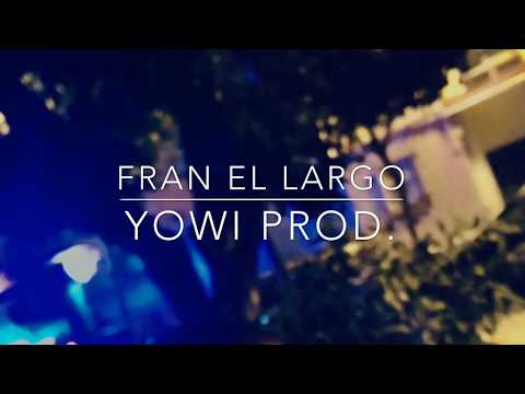 FRAN EL LARGO - undergRAWn - YOWI PROD -