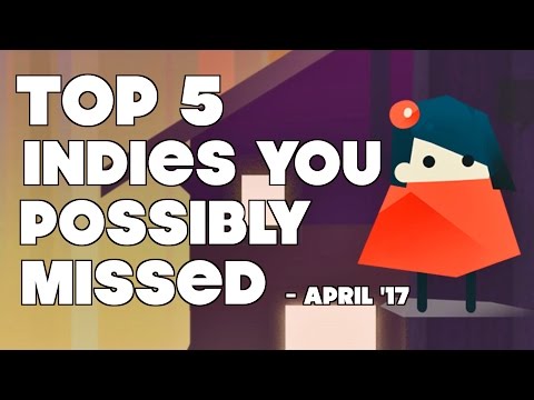 Top 5 Best Indie Games You Might Have Missed - April 2017