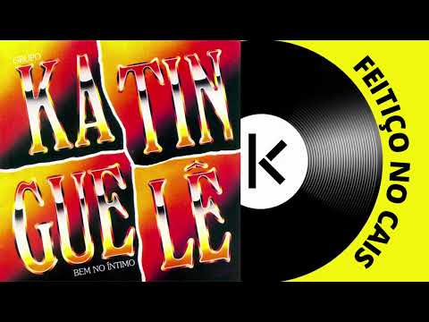 Katinguelê - Feitiço no Cais - Bem no Íntimo