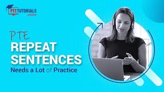 PTE Tutorials: Repeat Sentence Needs a Lot of Practice