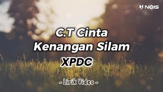Download lagu C.T CINTA KENANGAN SILAM - XPDC || LIRIK LAGU MALAYSIA mp3