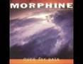 cure for pain - MORPHINE 