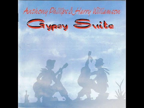Anthony Phillips & Harry Williamson - Gypsy Suite - Full Album (1995)