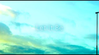 【 theBeatles】Let It Be (ビートルズ　レット・イット・ビー)【歌詞付き(意訳つき)】