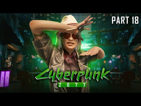 Cyberpunk 2077 Playthrough Pt. 18 - You almost had me