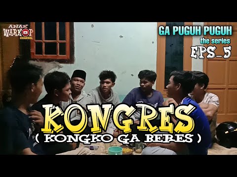anak-warkop-channel-kongres-ga-puguh-puguh-the-series-eps-5