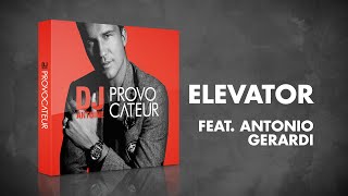 DJ Antoine feat. Antonio Gerardi – Elevator (DJ Antoine vs Mad Mark 2k16 Radio Edit)