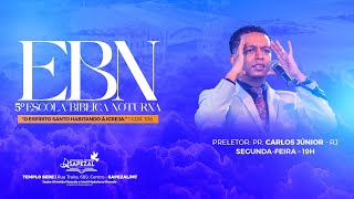 Pr. Carlos Junior  | 5ª Escola Bíblica Noturna | Segunda-Feira