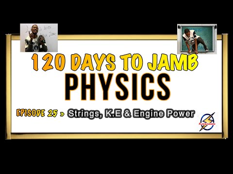 Energy In Strings & Engine Power » 120 Days To Jamb Physics - Ep 25