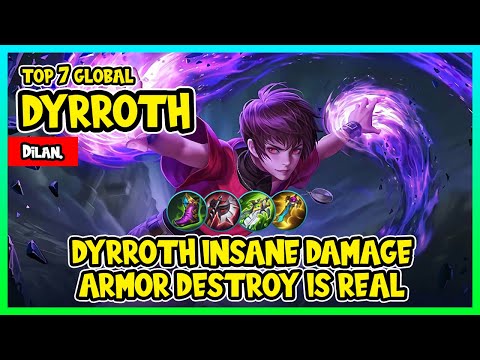DYRROTH INSANE DAMAGE ARMOR DESTROY IS REAL | TOP 7 GLOBAL DYRROTH by Dilan. - MOBILE LEGENDS