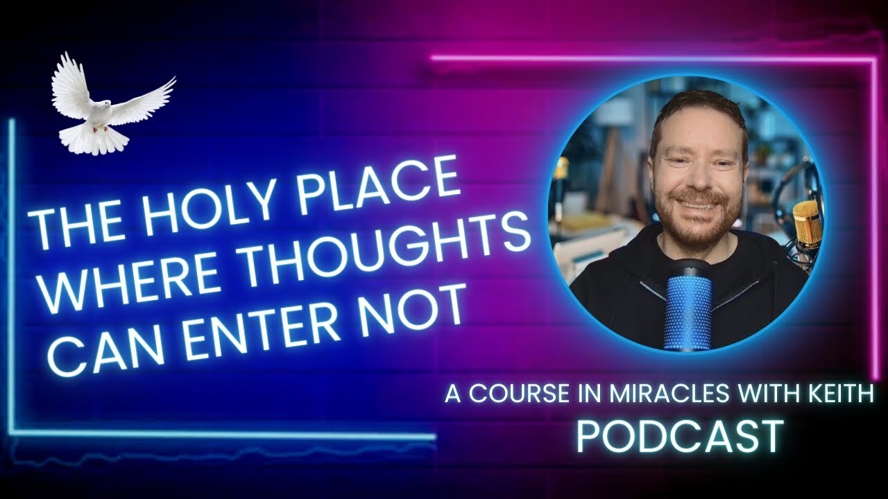 The Holy Place Where Thoughts Can Enter Not.