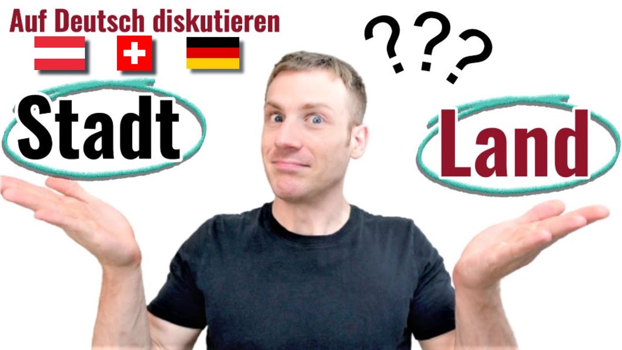 Discuss like a NATIVE in GERMAN B1 B2 "Stadt oder Land"