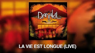 Danakil - La vie est longue (album "Live au Cabaret Sauvage") OFFICIEL