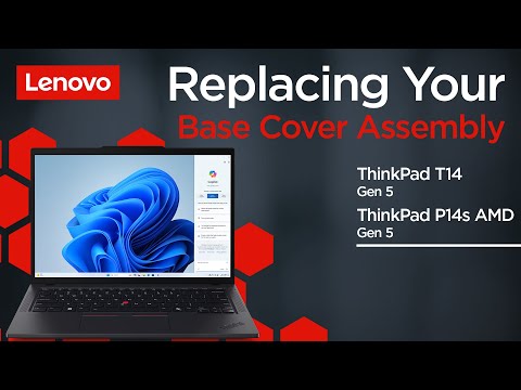 Replacing Your Base Cover Assembly | ThinkPad T14 Gen 5 and P14s Gen 5 AMD | Customer Self Service