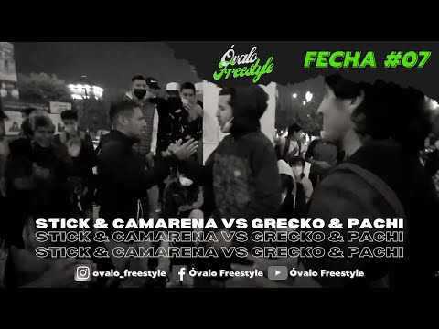 Óvalo Freestyle | Fecha 07 Cuartos STICK & CAMARENA VS GRECKO & PACHI