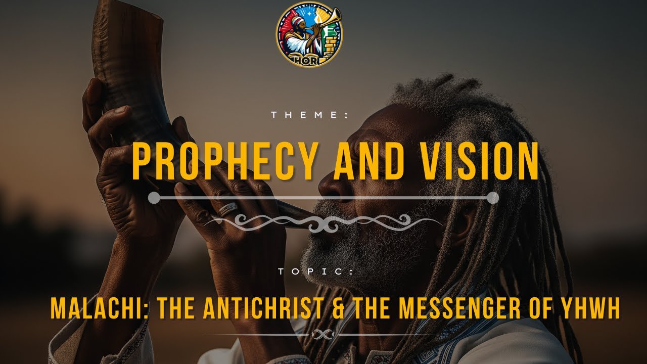 Malachi - The Antichrist and the Messenger of YHWH| Prophecy and Vision