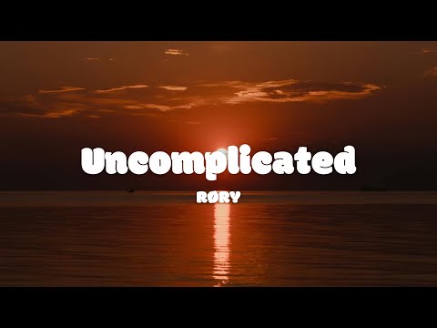 RØRY - Uncomplicated (lyrics)
