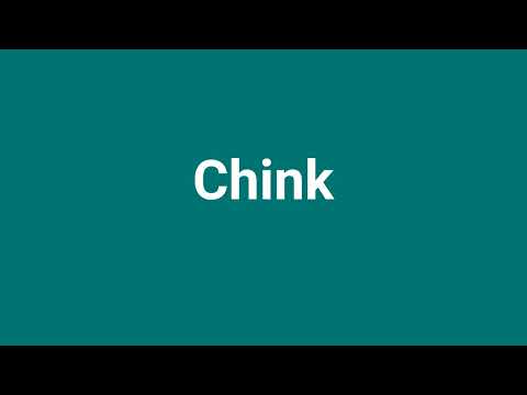 'Chink' Meaning and Pronunciation