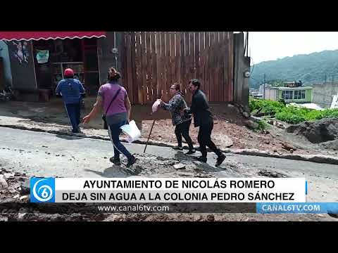 Video: Ayuntamiento en Nicolás Romero deja sin agua a la colonia Pedro Sánchez