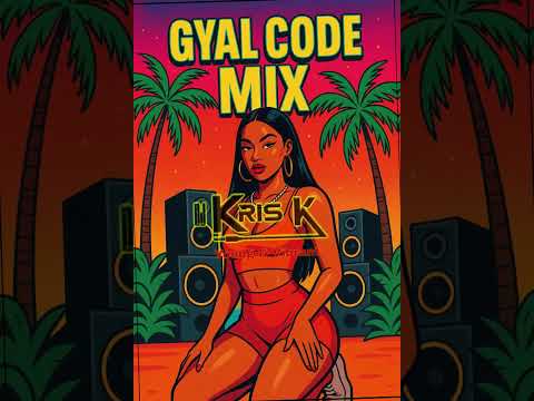 Dancehall Vybz Session Mix 2: Gyal Code